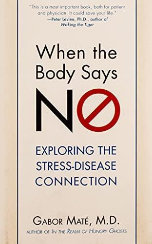 When The Body Says No: Exploring The Stress-disease Connecti