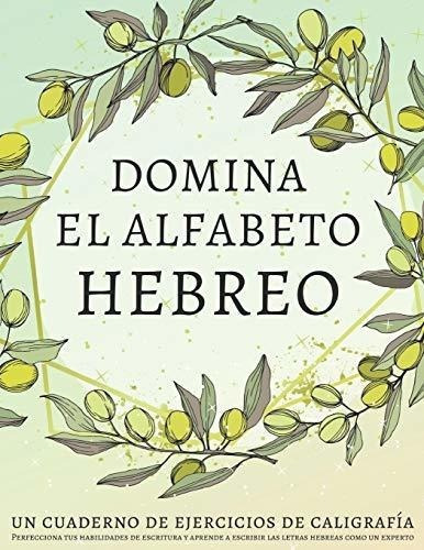 Domina El Alfabeto Hebreo, Un Cuaderno De Ejercicio, De Workbooks, Lang. Editorial Independently Published En Español
