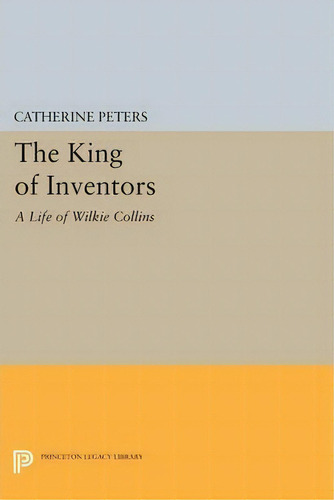 The King Of Inventors, De Catherine Peters. Editorial Princeton University Press, Tapa Blanda En Inglés
