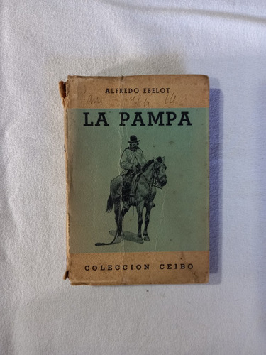 La Pampa Costumbres Argentinas - Alfredo Ebelot