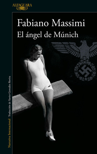 El ángel de Múnich, de Massimi, Fabiano. Serie Literatura Internacional Editorial Alfaguara, tapa blanda en español, 2020