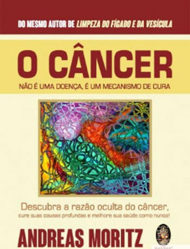 Cancer Nao E Uma Doença, E Um Mecanismo De Cura, O