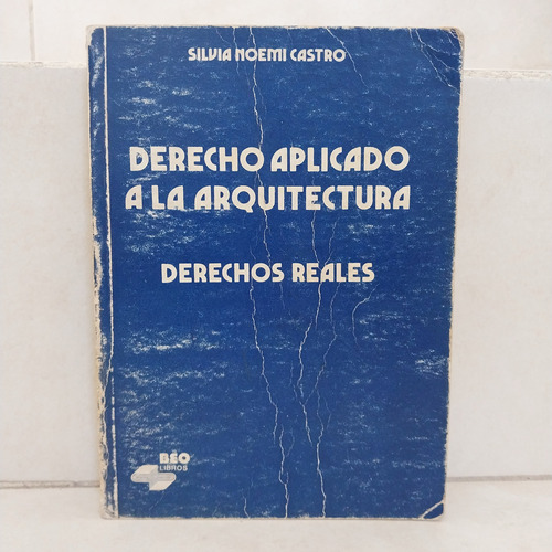 Derecho Aplicado A La Arquitectura. Silvia Noemí Castro