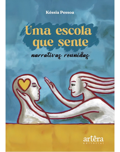 Uma Escola Que Sente, De Pessoa, Késsia. Editorial Artera Editora, Capa Mole, Edição 2024-06-13 00:00:00 Em Português