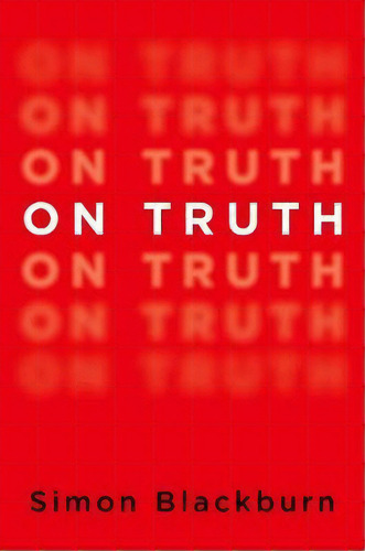 On Truth, De Simon Blackburn. Editorial Oxford University Press Usa, Tapa Blanda En Inglés