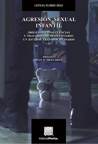 Agresión Sexual Infantil: No, de Flores Díaz, Leticia., vol. 1. Editorial Porrúa México, tapa blanda, edición 1 en español, 2019