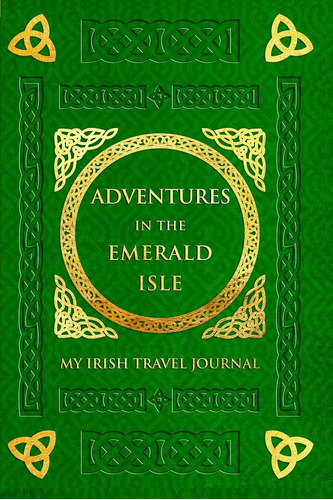 Libro: Adventures In The Emerald Isle: My Irish Travel An