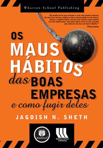 Os Maus Hábitos das Boas Empresas: E Como Fugir Deles, de Sheth, Jagdish N.. Editora BOOKMAN COMPANHIA EDITORA LTDA.,Pearson Education, Inc., capa mole em português, 2008