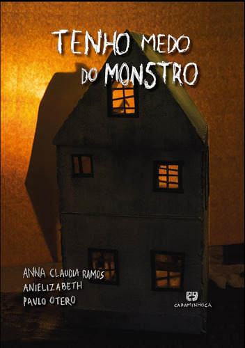 Tenho Medo Do Monstro, De Ramos, Anna Claudia. Editora Caraminhoca, Capa Dura
