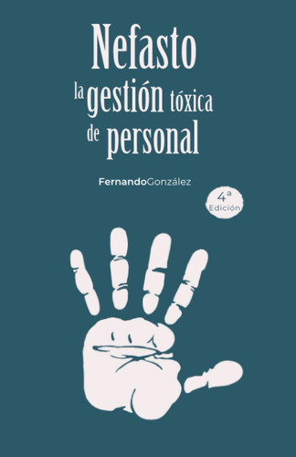 Libro: Nefasto: La Gestión Tóxica De Personal (spanish Editi
