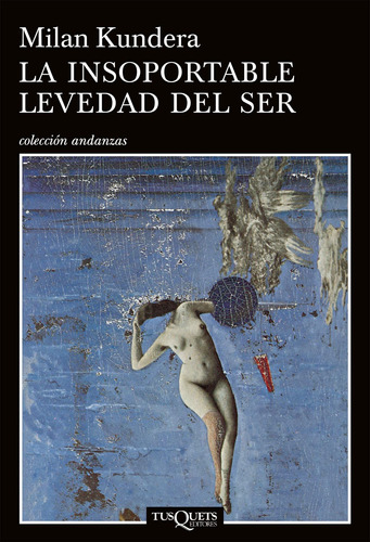 La Insoportable Levedad Del Ser - Kundera -pd