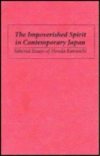 Impoverished Spirit In Contemporary Japan, De Honda Katsuichi. Editorial Monthly Review Press U S, Tapa Blanda En Inglés
