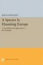 Comprar A Specter Is Haunting Europe, De Jose B. Monleon. Editorial Princeton University Press, Tapa Blanda En Inglés