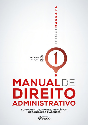 Manual De Direito Administrativo - Volume 1 - 3ª Ed - 2022, De Thiago Marrara. Editora Foco Juridico, Capa Mole Em Português