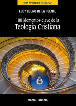 100 Momentos Clave De La Teologia Cristiana - Bueno De La...