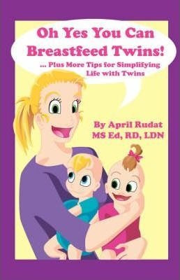 Oh Yes You Can Breastfeed Twins! ...plus More Tips For Si...