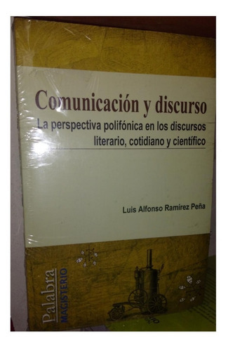 Comunicación Y Discurso, De Luis Alfonso Ramirez. Editorial Magisterio En Español