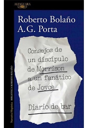 Consejos De Un Discipulo De Morrison A Un Fanatico De Joyce, De Bolaño, Roberto. Editorial Alfaguara, Tapa Blanda En Español, 2018