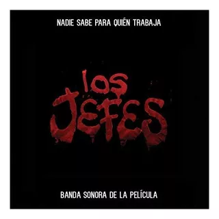 Cd:los Jefes: Nadie Sabe Para Quien Trabaja