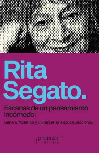 Escenas De Un Pensamiento Incomodo - Segato Rita (libro) - N