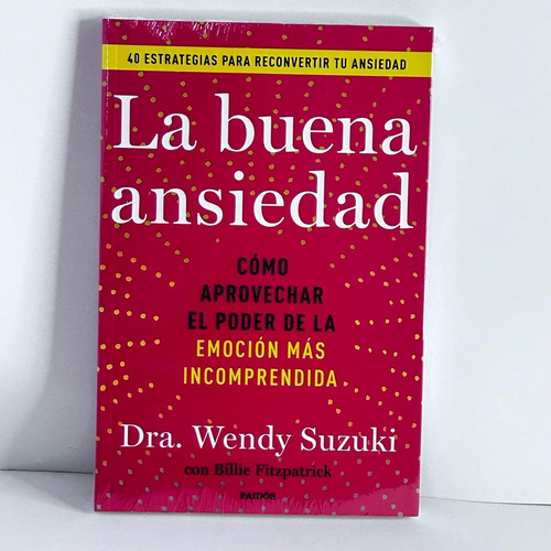 La Buena Ansiedad.. - Wendy Suzuki