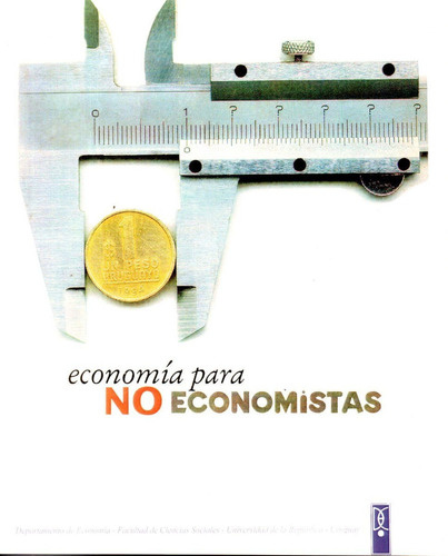 Libro: Economía Para No Economistas / Dep. De Economía Fcs