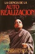 La Ciencia De La Autorealizacion. De Bhaktivedanta Swami