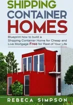 Comprar Shipping Container Homes - Rebbeca Simpson (paperback)