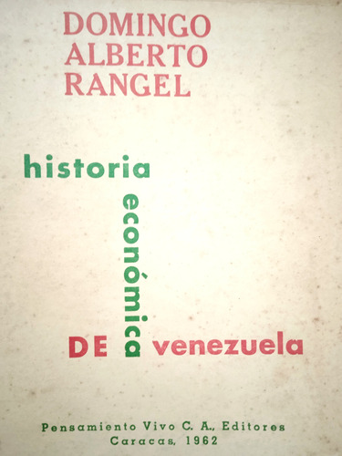 Historia Económica De Venezuela / Domingo Alberto Rangel 