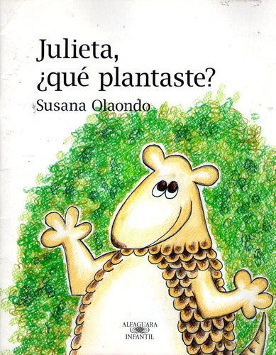 Julieta, Qué Plantaste? Susana Olaondo