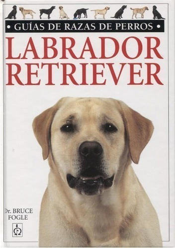 Libro - Labrador Retrevier - Bruce Fogle