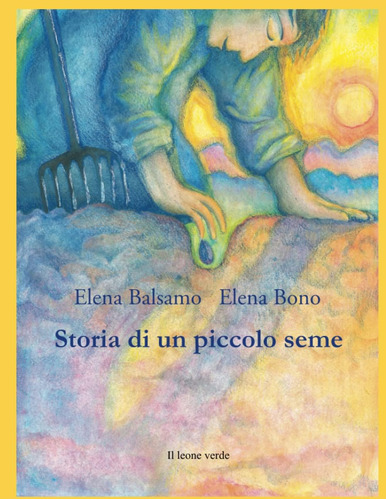 Libro: Storia Di Un Piccolo Seme (italian Edition)