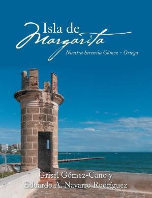 Libro Isla De Margarita : Nuestra Herencia Gomez - Ortega