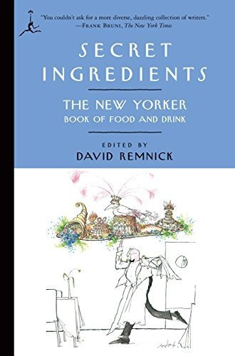 Book : Secret Ingredients The New Yorker Book Of Food And..
