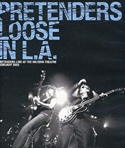 The Pretenders  Loose In L. A ( Bluray)