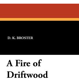 Libro A Fire Of Driftwood - Broster, D. K.