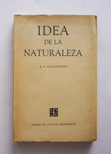 R. G. Collingwood - Idea De La Naturaleza 