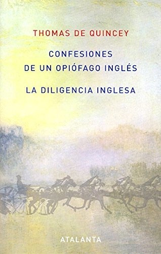 Libro Confesiones De Un Opiomano Ingles - La Dilig  De De Qu