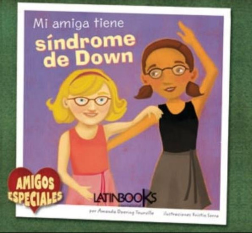 Mi Amiga Tiene Sindrome De Down - Amigos Especiales