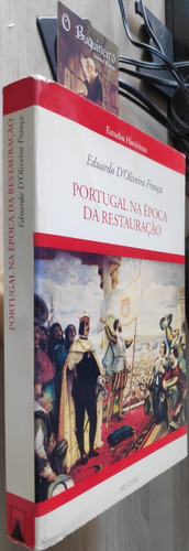 Portugal Na Época Da Restauração - Eduardo Oliveira França