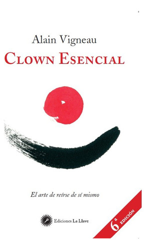 Clown Esencial - Vigneau, Alain