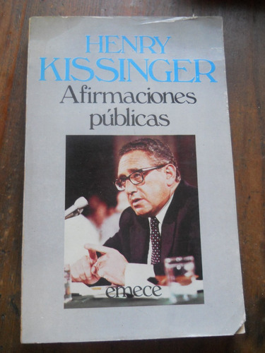 Henry Kissinger Afirmaciones Publicas Emece Editor.