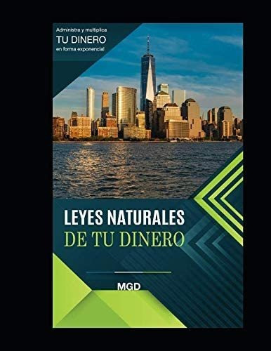 Libro: Leyes Naturales De Tu Dinero: Administra Y Multiplica