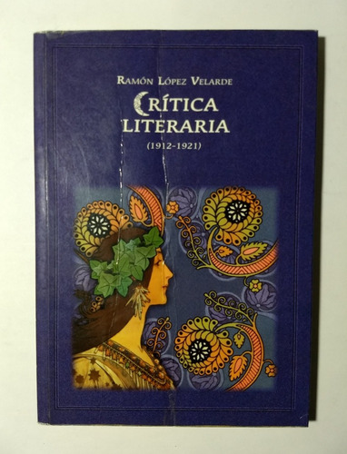 Crítica Literaria (1912-1921) , Ramón  López Velarde
