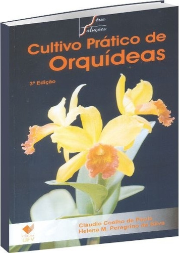 Cultivo Prático De Orquídeas - 3ª Edição, De Cláudio Coelho De Paula. Editorial Ufv, Capa Mole, Edição 3 Em Português, 2006