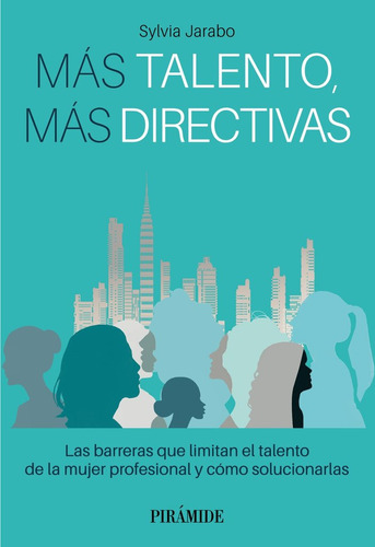 Mas Talento Mas Directivas, De Jarabo, Sylvia. Editorial Ediciones Piramide, Tapa Blanda En Español