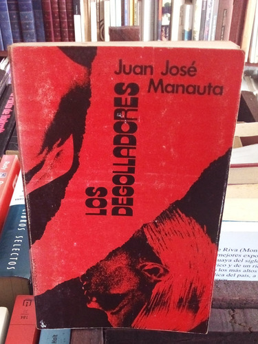 Los Degolladores Y Otros Cuentos.  Juan Jose Manauta.
