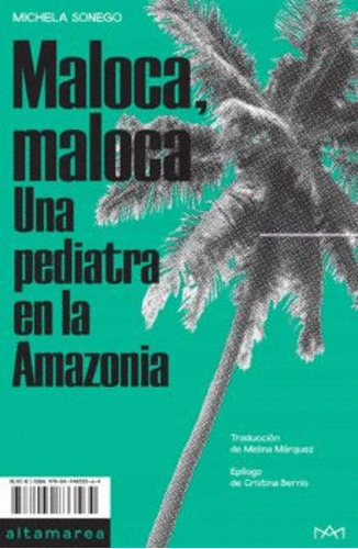 Libro Maloca, Maloca : Una Pediatra En La Amazonia