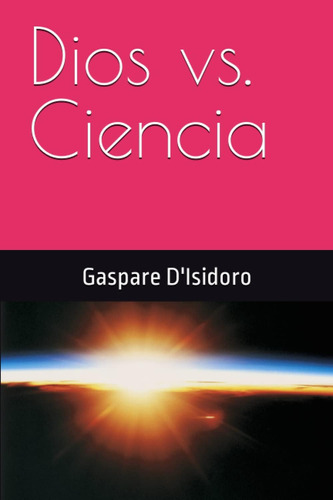 Libro: Dios Vs. Ciencia (spanish Edition)