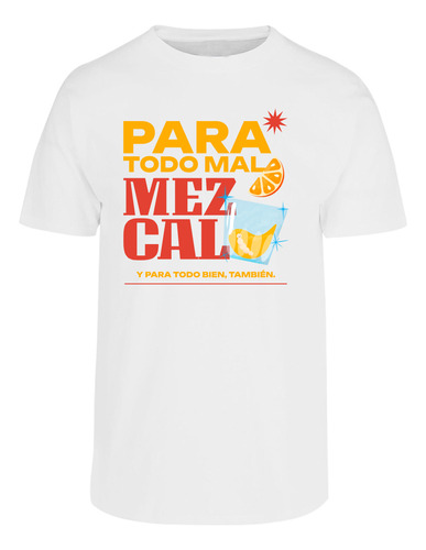 Playera Frases Mexicanas Para Todo Mal, Mezcal - México